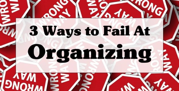 Ways to fail at organizing